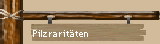 Pilzrarit�ten
