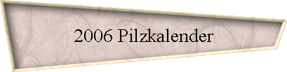 2006 Pilzkalender